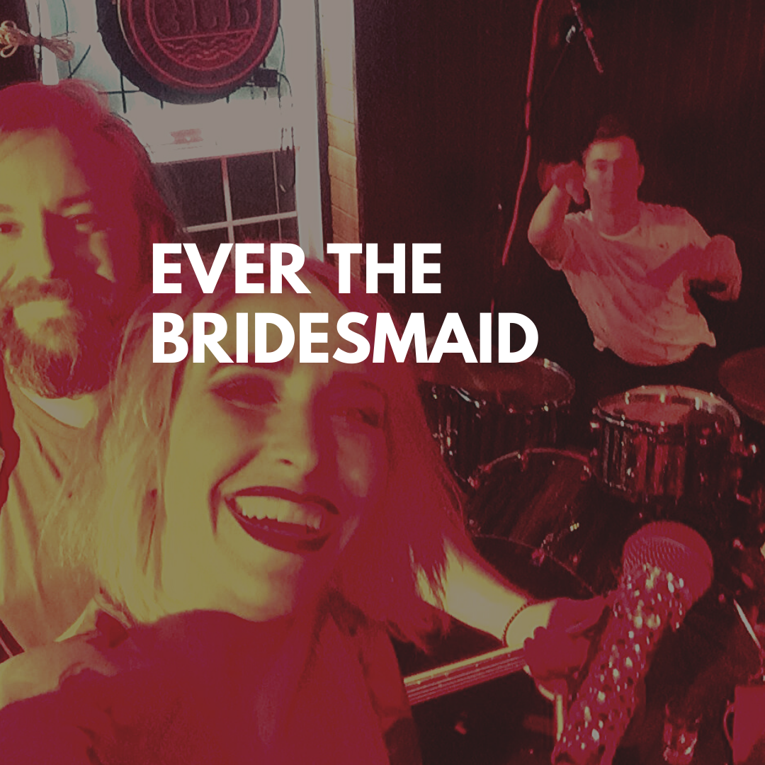 Ever the Bridesmaid 